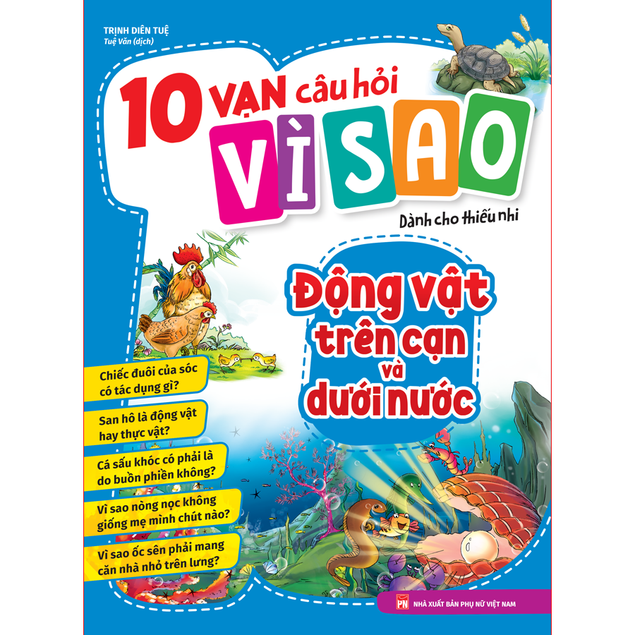10 Vạn Câu Hỏi Vì Sao Dành Cho Thiếu Nhi - Động Vật Trên Cạn Và Dưới Nước (Tái Bản 2026) - Ảnh 2