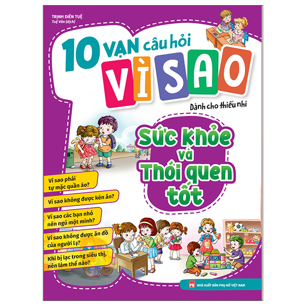 10 Vạn Câu Hỏi Vì Sao Dành Cho Thiếu Nhi - Sức Khỏe Và Thói Quen Tốt (Tái Bản 2025)