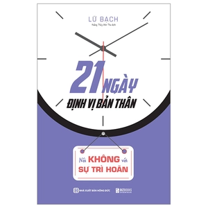 21 ngày định vị bản thân - nói không với sự trì hoãn - Ảnh 2