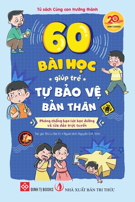 60 Bài Học Giúp Trẻ Tự Bảo Vệ Bản Thân - Phòng Chống Bạo Lực Học Đường Và Lừa Đảo Trực Tuyến - Ảnh 2