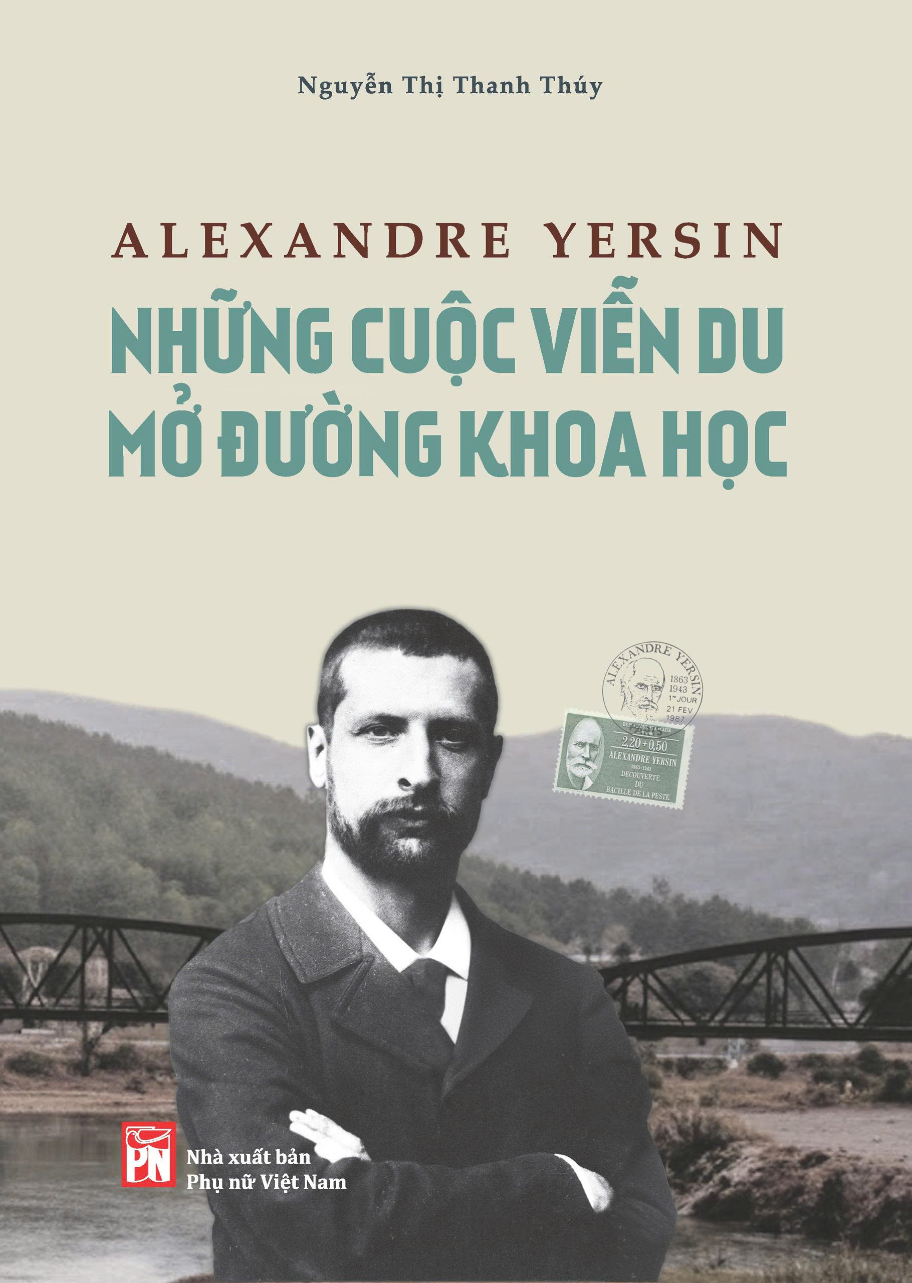 Alexandre Yersin - Những Cuộc Viễn Du Mở Đường Khoa Học - Ảnh 2