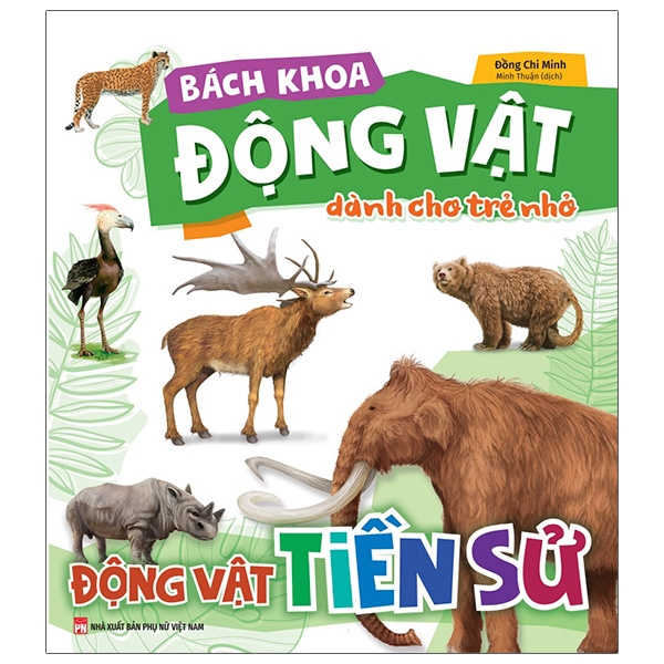 Bách Khoa Động Vật Dành Cho Trẻ Nhỏ - Động Vật Tiền Sử (Tái Bản 2025)