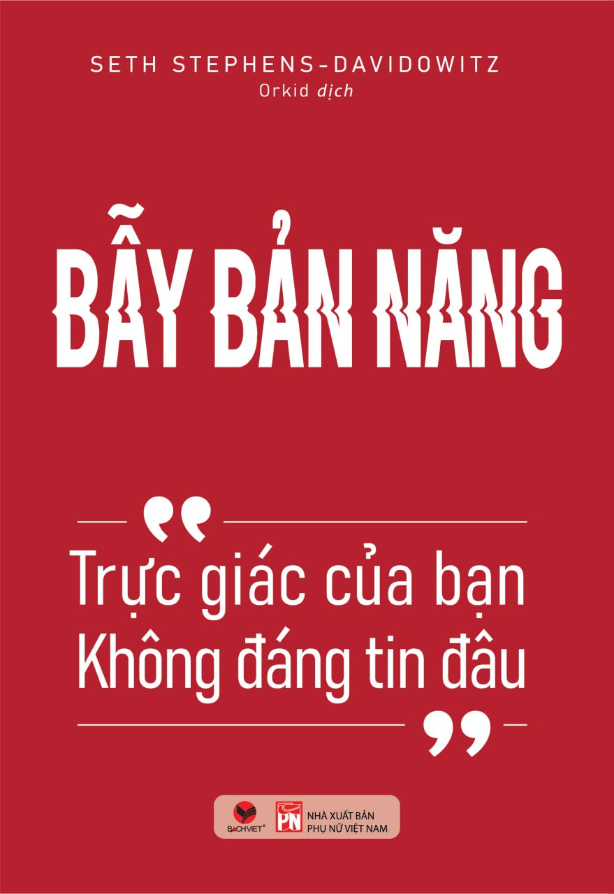 Bẫy Bản Năng - Trực Giác Của Bạn Không Đáng Tin Đâu - Ảnh 3
