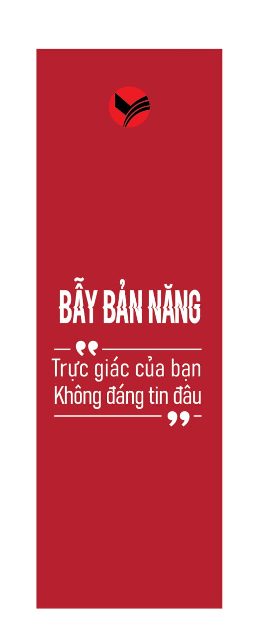 Bẫy Bản Năng - Trực Giác Của Bạn Không Đáng Tin Đâu - Ảnh 4
