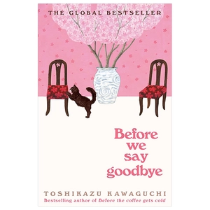 before the coffee gets cold 4: before we say goodbye