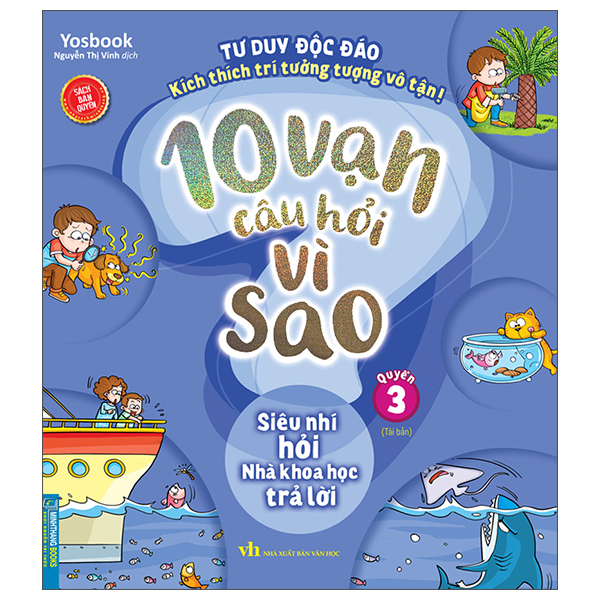 Bộ 10 Vạn Câu Hỏi Vì Sao - Quyển 3 - Siêu Nhí Hỏi Nhà Khoa Học Trả Lời (Tái Bản 2025)