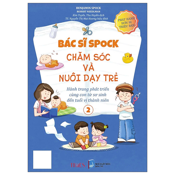Bộ Bác Sĩ Spock - Chăm Sóc Và Nuôi Dạy Trẻ Hành Trang Phát Triển Cùng Con Từ Sơ Sinh Đến Tuổi Vị Thành Niên - Tập 1 - Ảnh 3