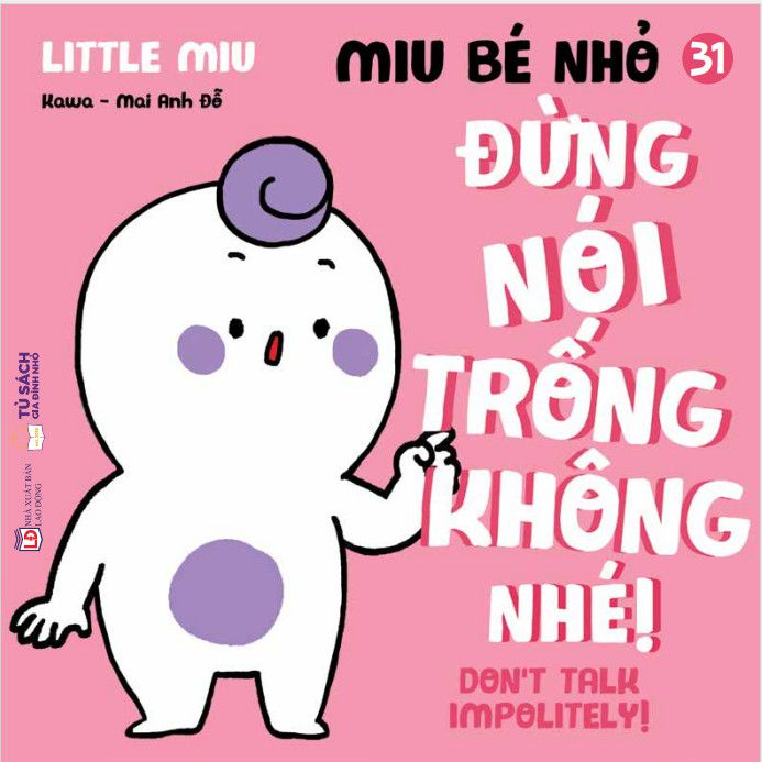 Bộ Ehon Kĩ Năng Sống - Miu Bé Nhỏ - Tập 31 - Đừng Nói Trống Không Nhé! (Tái Bản 2026) - Ảnh 2