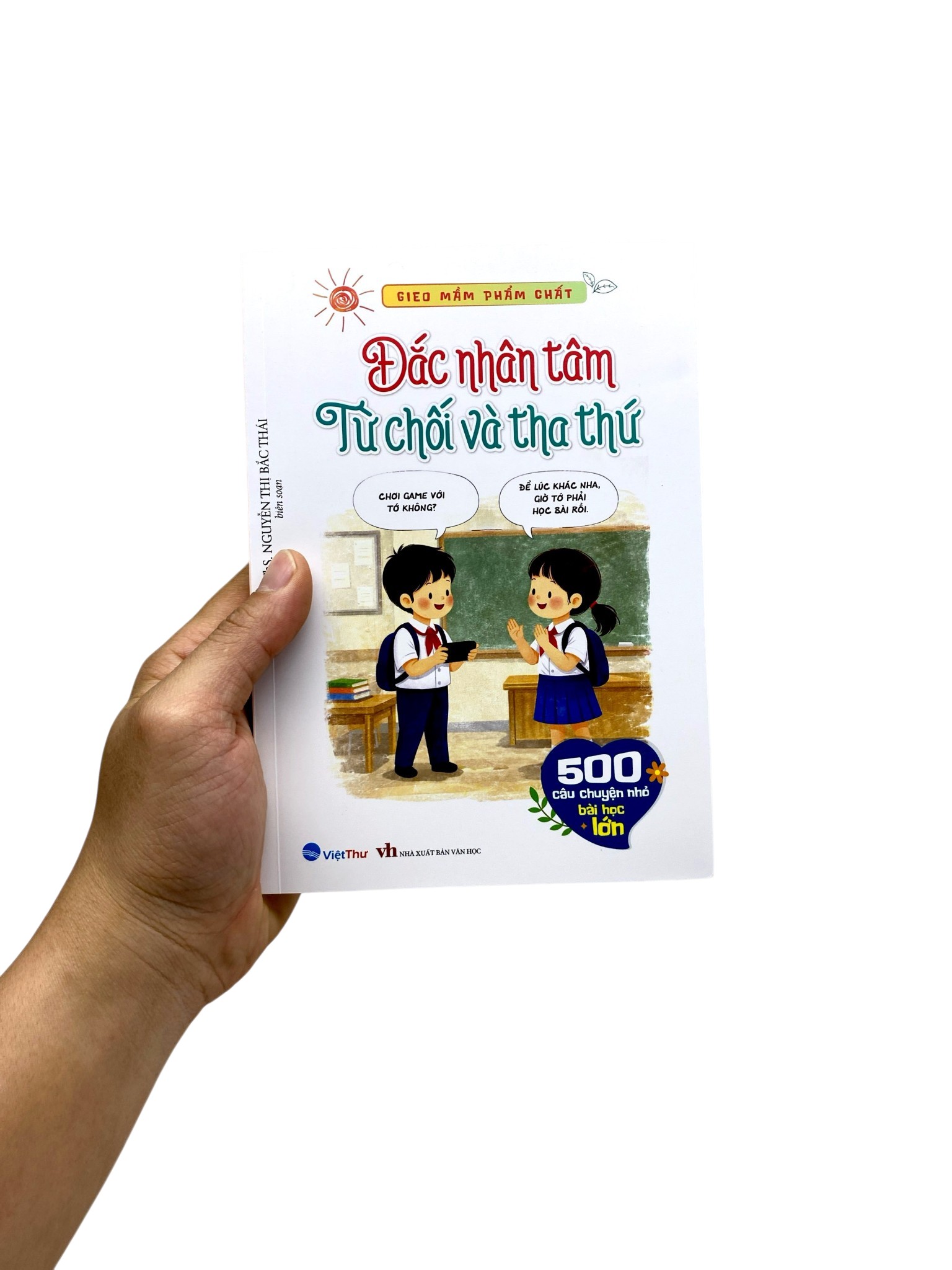 Bộ Gieo Mầm Phẩm Chất - 500 Câu Chuyện Nhỏ Bài Học Lớn - Đắc Nhân Tâm - Từ Chối Và Tha Thứ - Ảnh 7