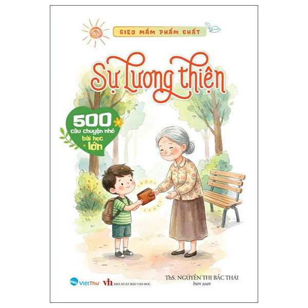 Bộ Gieo Mầm Phẩm Chất - 500 Câu Chuyện Nhỏ Bài Học Lớn - Lòng Bao Dung - Ảnh 11