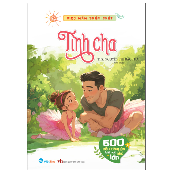 Bộ Gieo Mầm Phẩm Chất - 500 Câu Chuyện Nhỏ Bài Học Lớn - Lòng Hiếu Thảo - Ảnh 3