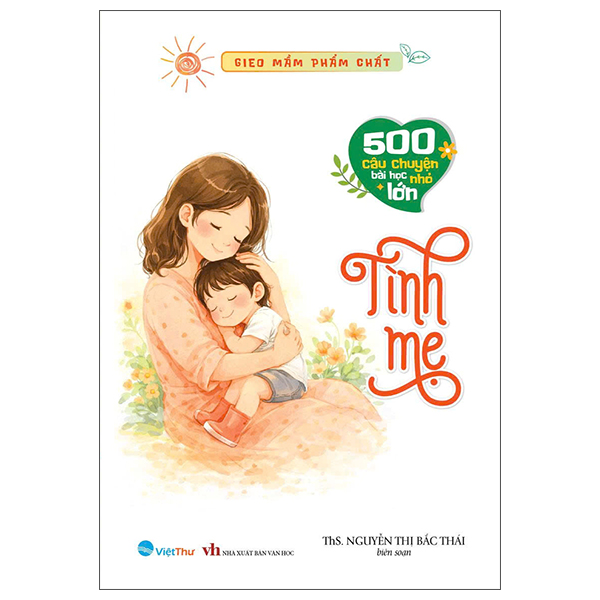 Bộ Gieo Mầm Phẩm Chất - 500 Câu Chuyện Nhỏ Bài Học Lớn - Lòng Hiếu Thảo - Ảnh 5
