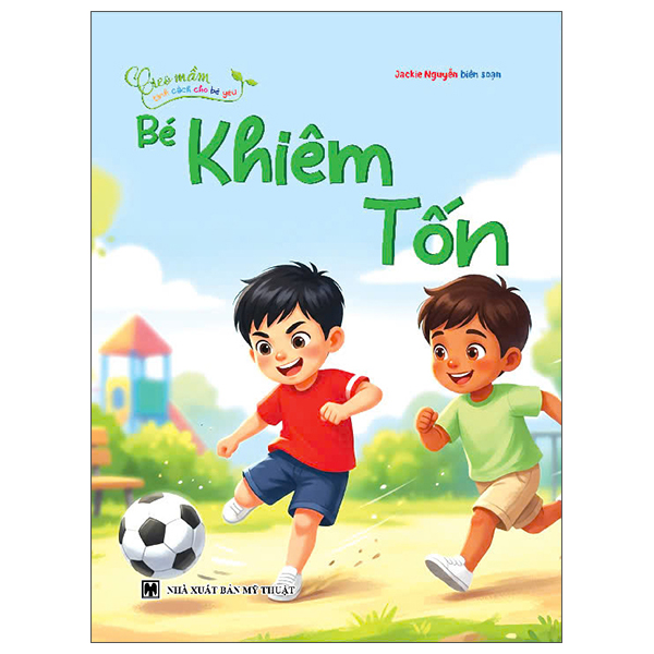 Bộ Gieo Mầm Tính Cách Cho Bé Yêu - Bé Khiêm Tốn