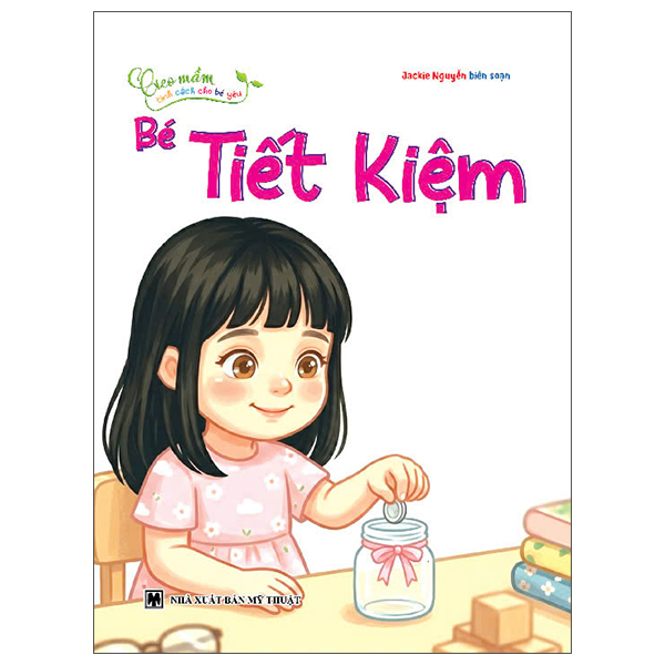 Bộ Gieo Mầm Tính Cách Cho Bé Yêu - Bé Tiết Kiệm