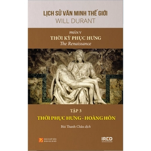 bộ sách lịch sử văn minh thế giới - phần v - thời kỳ phục hưng (bộ 3 cuốn) - Ảnh 7