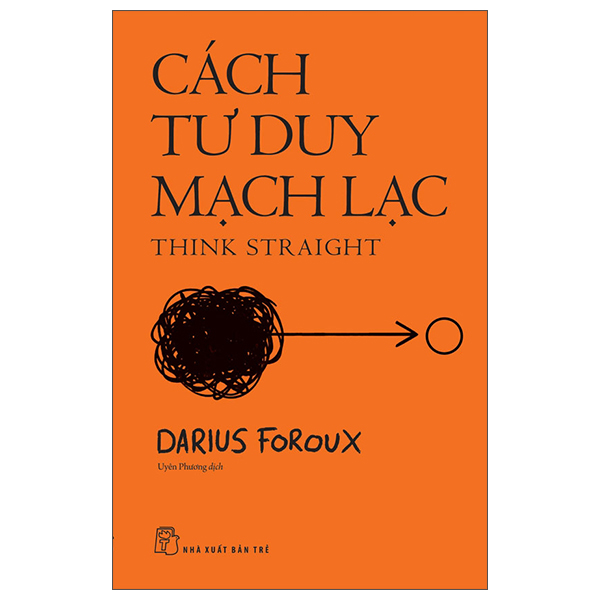cách tư duy mạch lạc - think straight