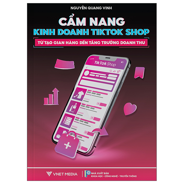 Cẩm Nang Kinh Doanh Tiktok Shop - Từ Tạo Gian Hàng Đến Tăng Trưởng Doanh Thu