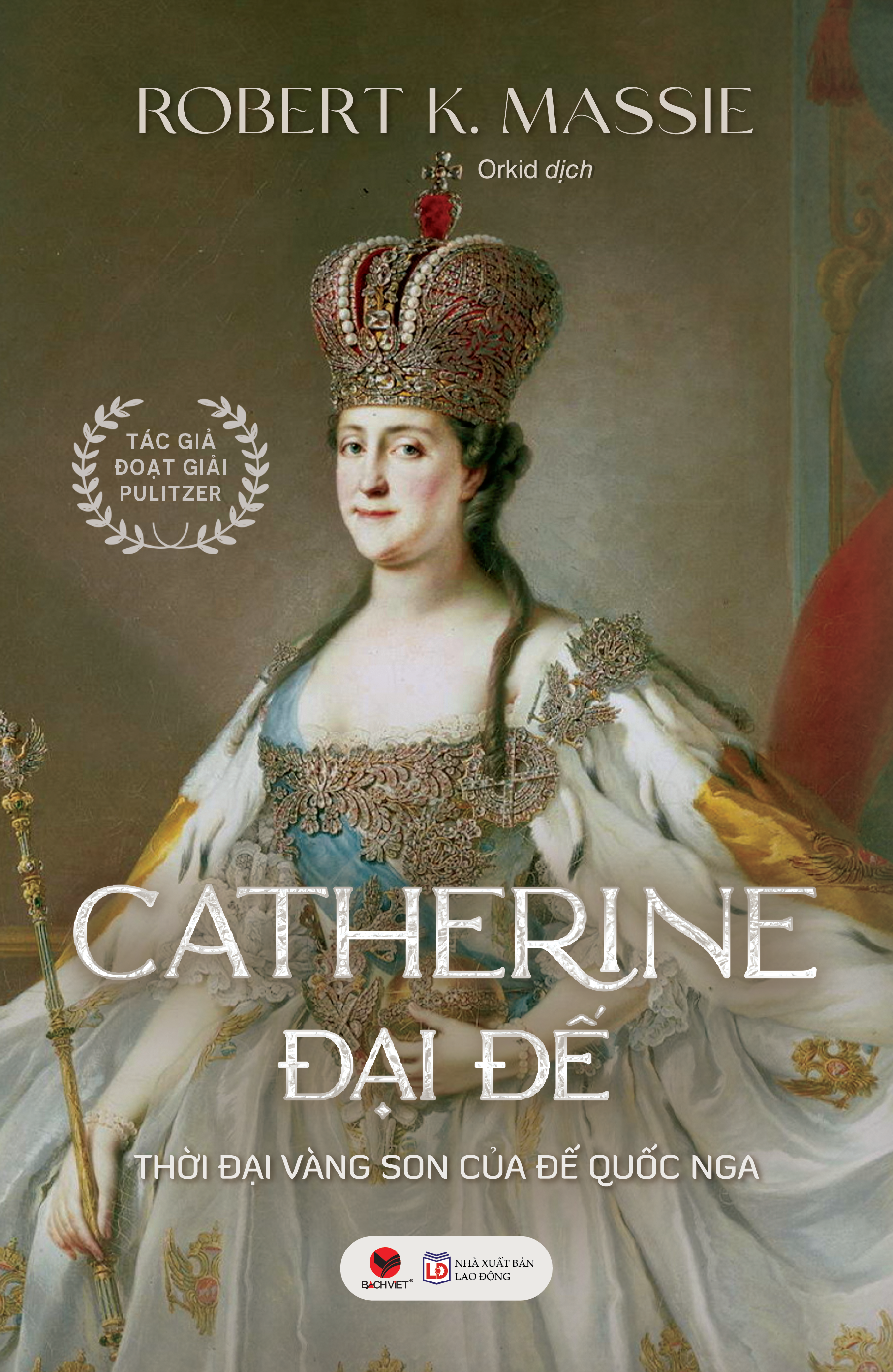 Catherine Đại Đế - Thời Đại Vàng Son Của Đế Quốc Nga - Bìa Cứng - Ảnh 2