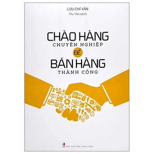 chào hàng chuyên nghiệp để bán hàng thành công (tái bản 2022)