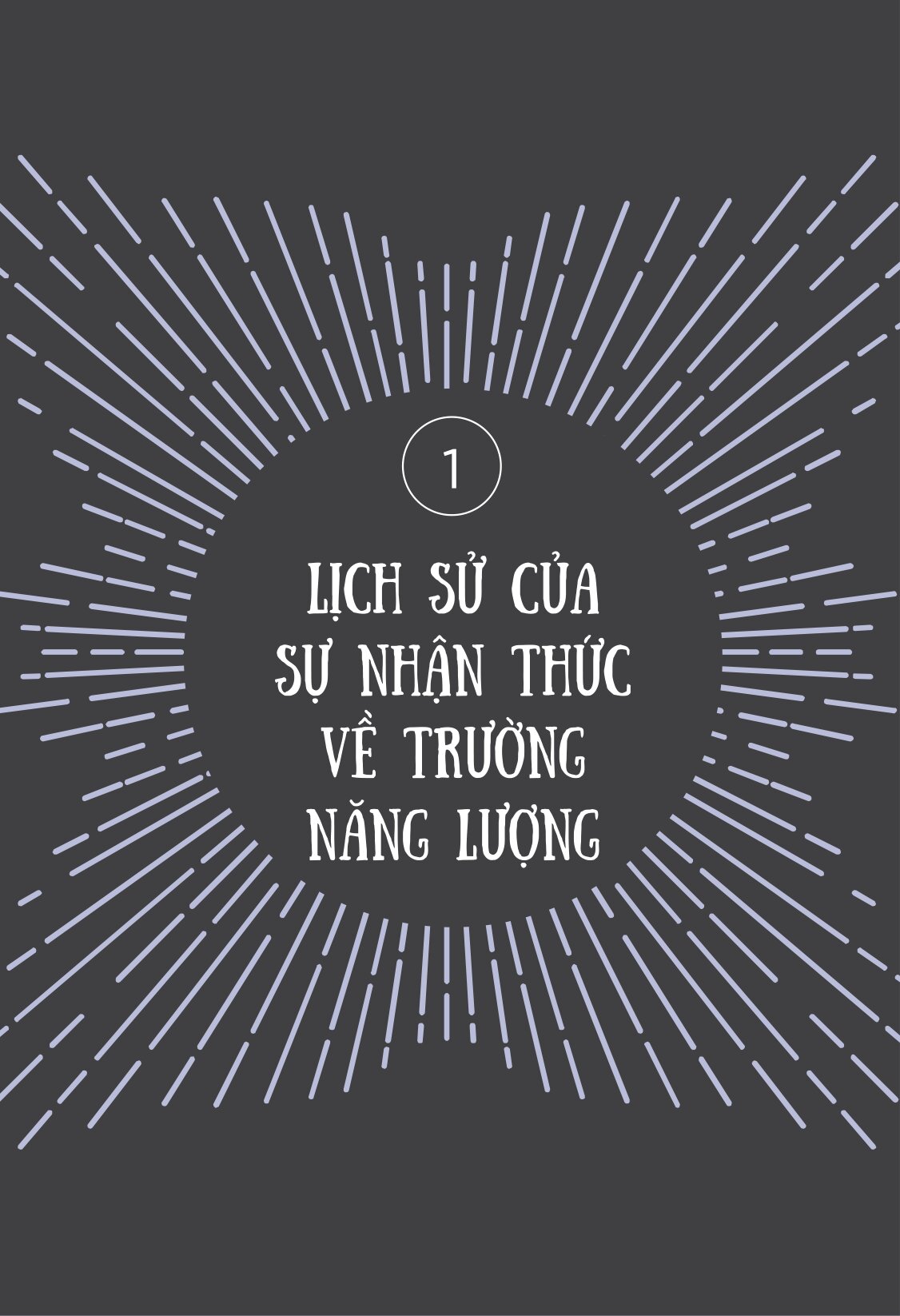 Giải Mã Trường Năng Lượng - Các Kỹ Thuật Ứng Dụng Trường Năng Lượng Vào Chữa Lành Và Phát Triển Bản Thân - Ảnh 11