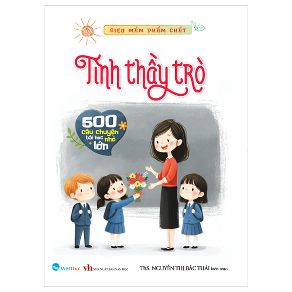 Gieo Mầm Phẩm Chất - 500 Câu Chuyện Nhỏ Bài Học Lớn - Yêu Thương và Tha Thứ - Ảnh 2