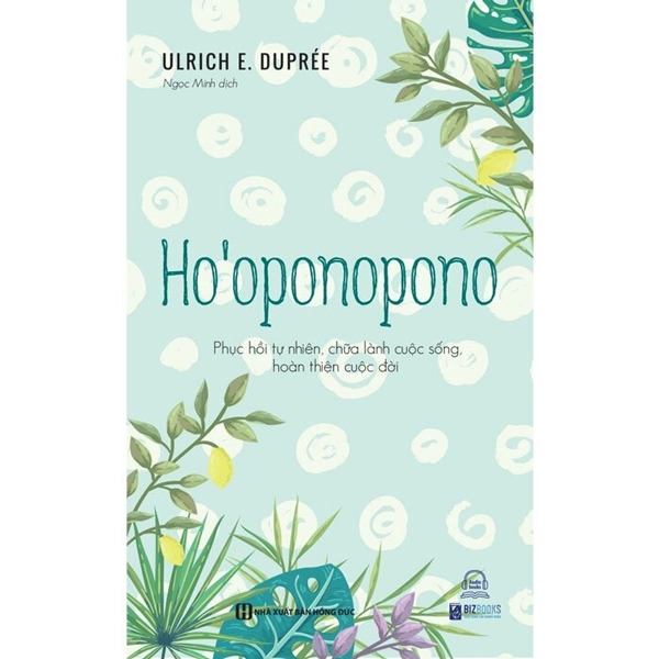 hoℹoponopono - phục hồi tự nhiên, chữa lành cuộc sống, hoàn thiện cuộc đời