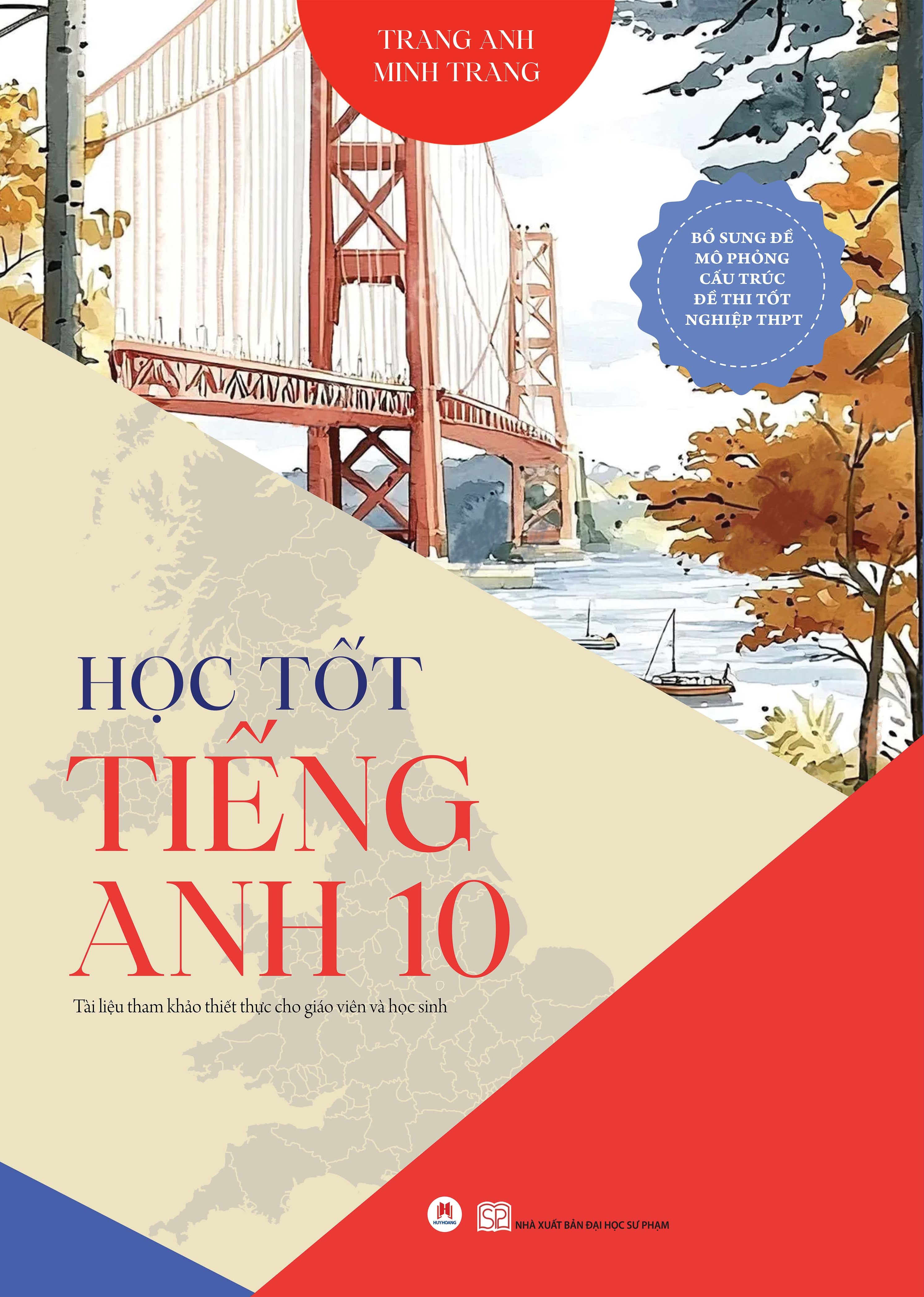 Học Tốt Tiếng Anh 10 - Tài Liệu Tham Khảo Thiết Thực Cho Giáo Viên Và Học Sinh - Bổ Sung Đề Mô Phỏng Cấu Trúc Đề Thi Tốt Nghiệp THPT (Tái Bản 2026) - Ảnh 2