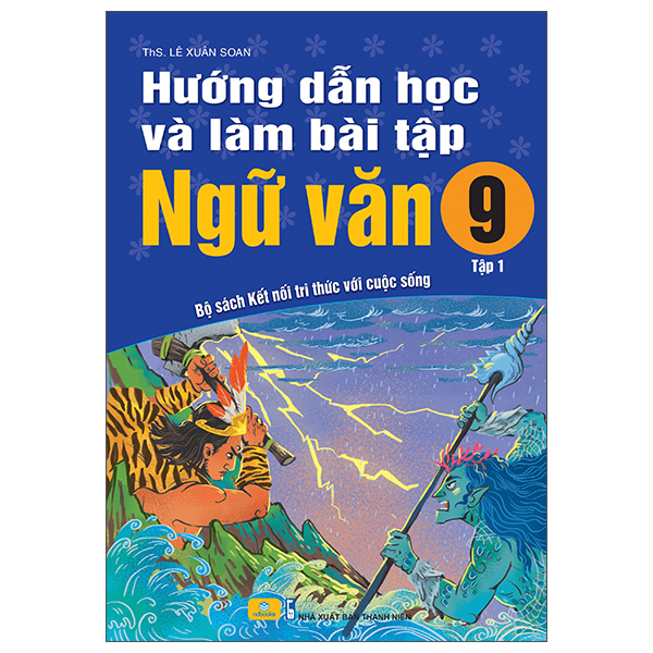 Hướng Dẫn Học Và Làm Bài Tập Ngữ Văn 10 - Tập 1 (Kết Nối) - Ảnh 2