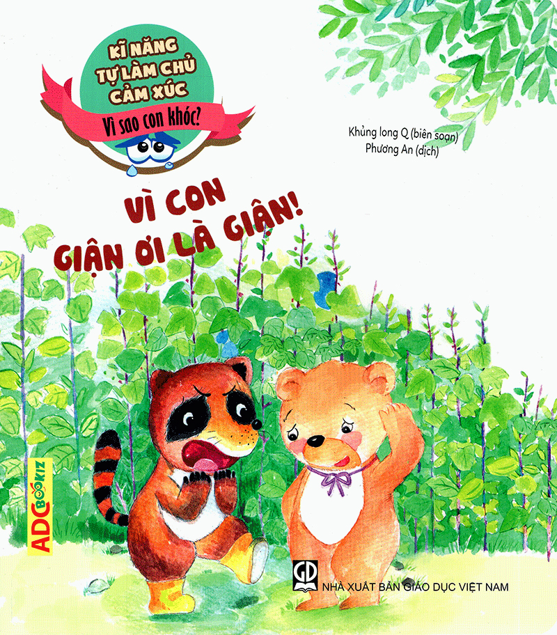 kĩ năng làm chủ cảm xúc - vì sao con khóc? - vì con giận ơi là giận! (tái bản 2019) - Ảnh 2