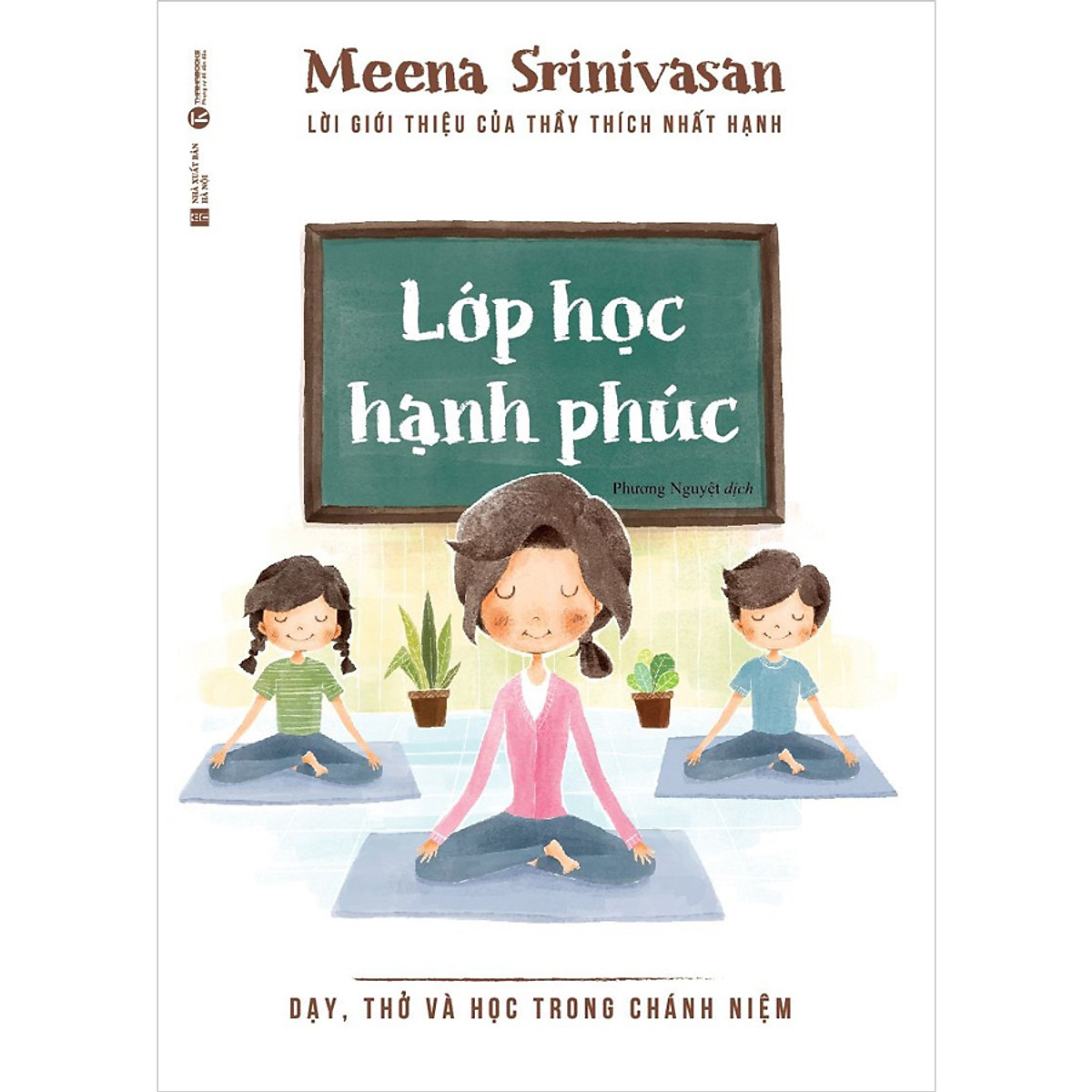 lớp học hạnh phúc - dạy, thở và học trong chánh niệm - Ảnh 2