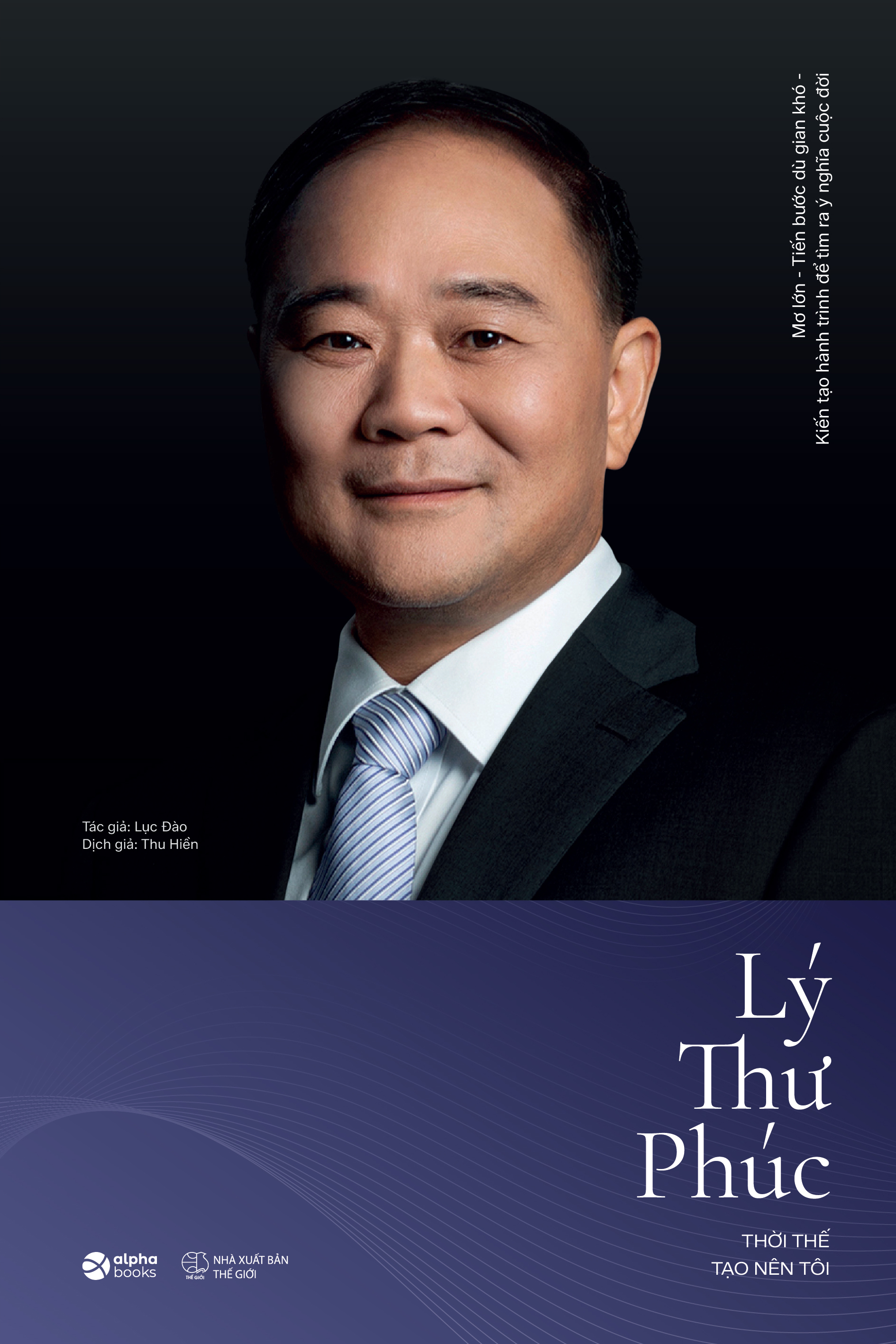 Lý Thư Phúc - Thời Thế Tạo Nên Tôi - Ảnh 2