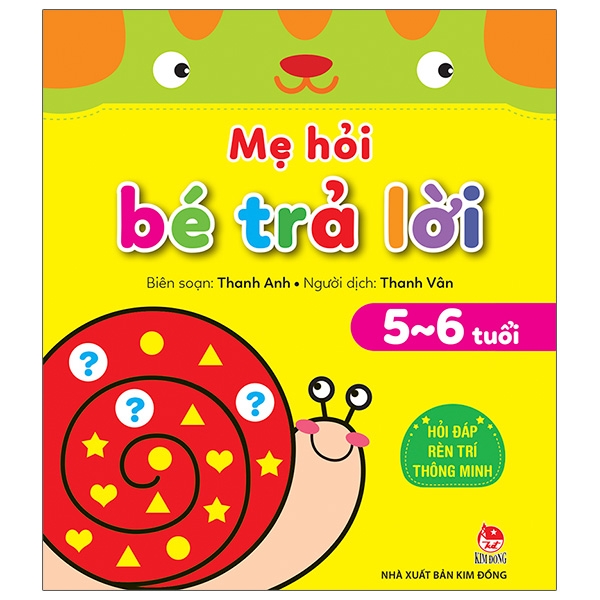 mẹ hỏi bé trả lời - hỏi đáp rèn trí thông minh (5-6 tuổi) (tái bản 2021)