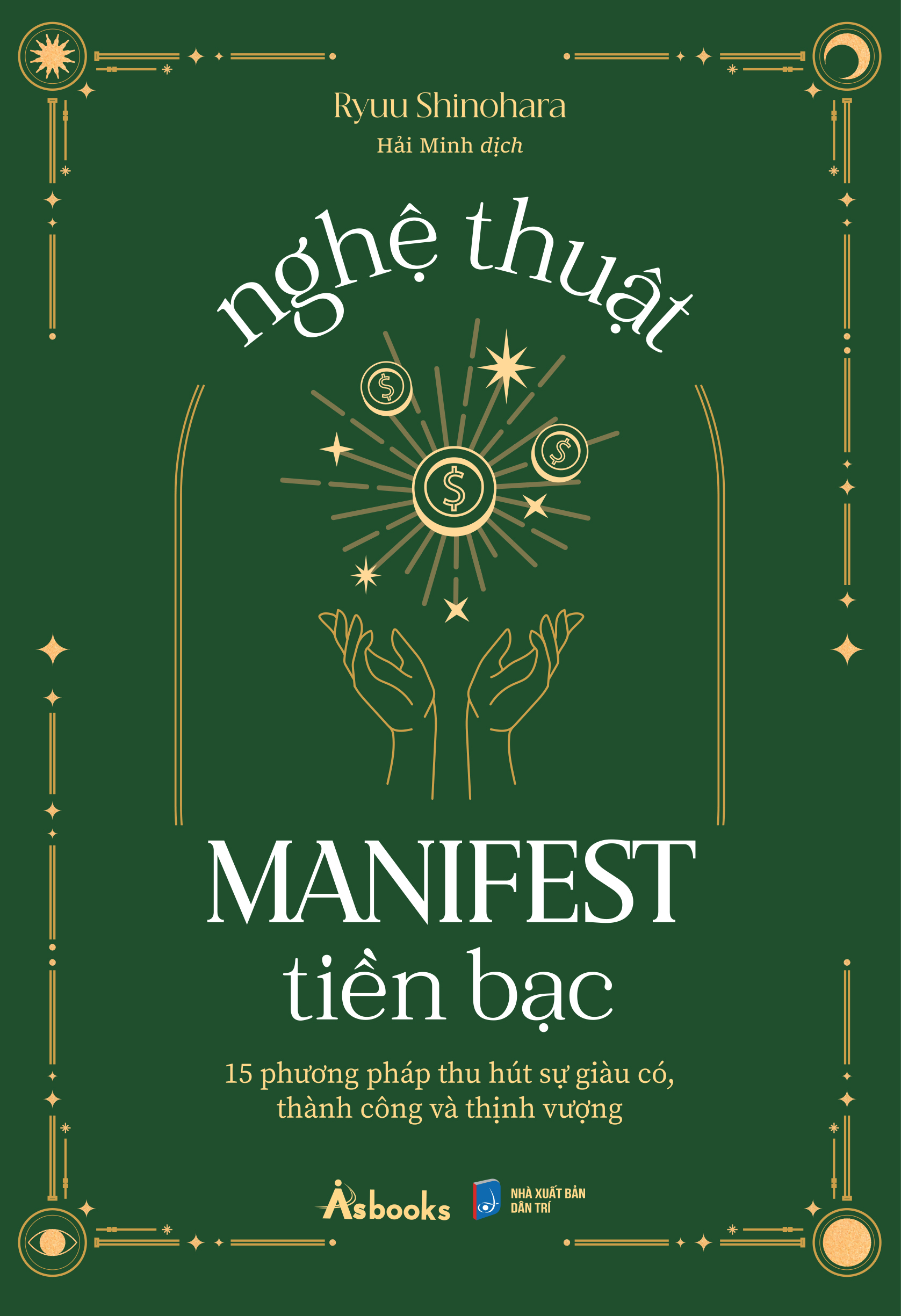 nghệ thuật manifest tiền bạc - 15 phương pháp thu hút sự giàu có, thành công và thịnh vượng - Ảnh 2