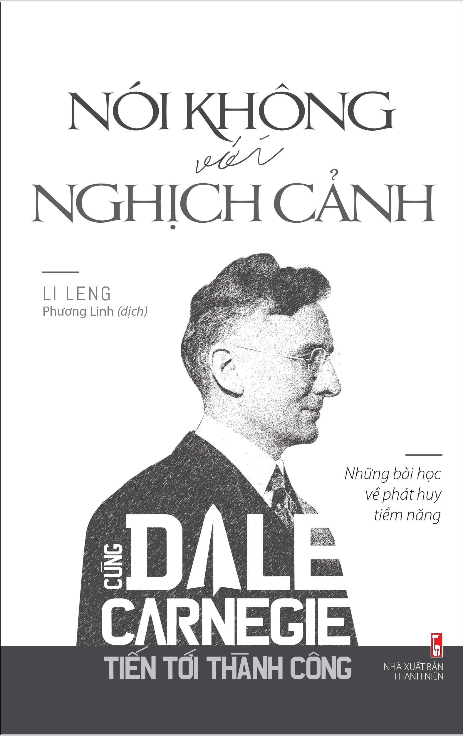 nói không với nghịch cảnh - cùng dale carnegie tiến tới thành công - Ảnh 6