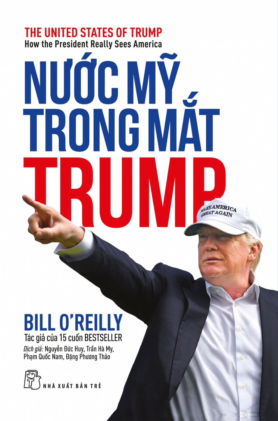 nước mỹ trong mắt trump - the united states of trump : how the president really sees america - Ảnh 2