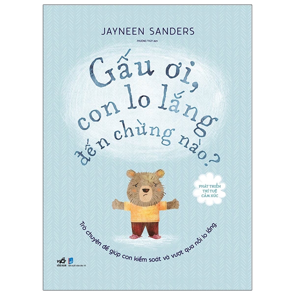 Phat Trien Tri Tue Cam Xuc - Gau Oi, Con Lo Lang Den Chung Nao? (Tai Ban 2025)