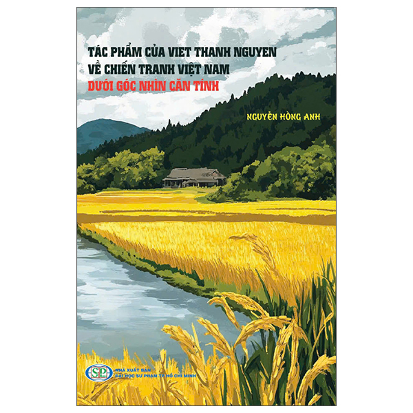 Tác Phẩm Của Viet Thanh Nguyen Về Chiến Tranh Việt Nam Dưới Góc Nhìn Căn Tính