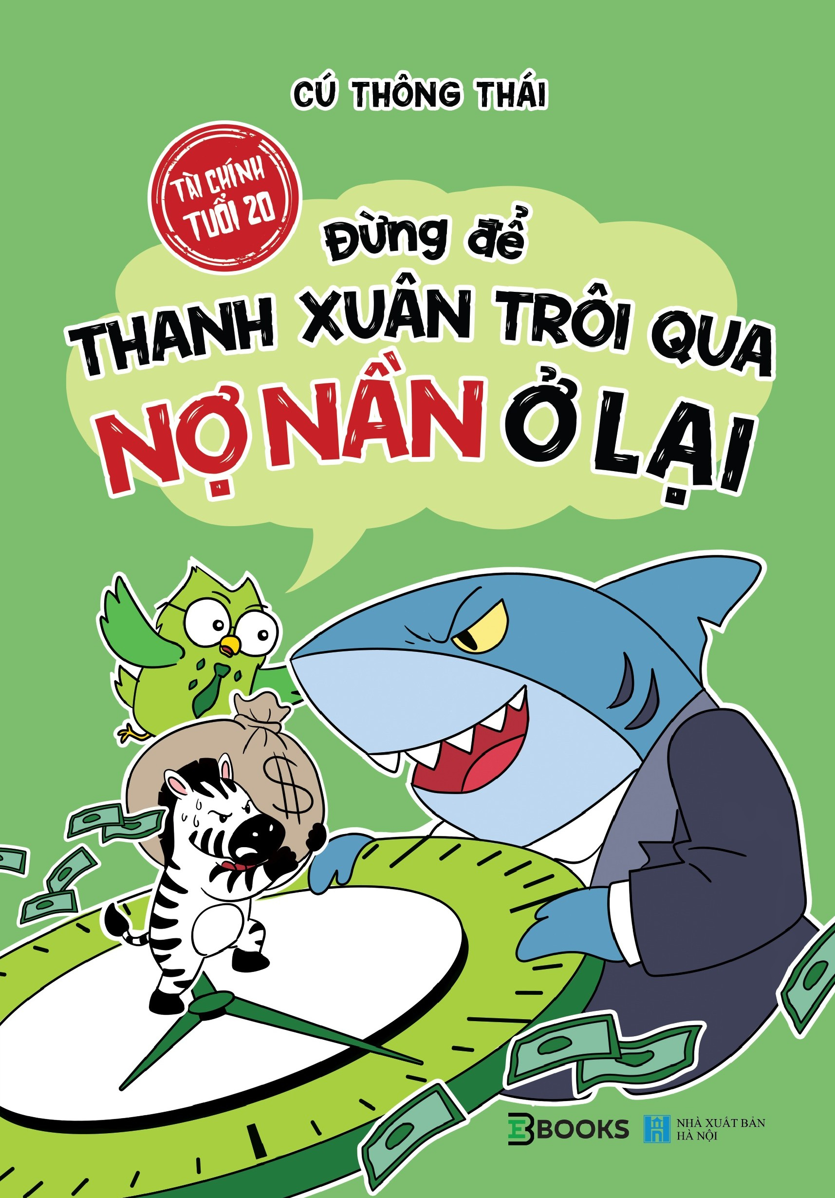 Tài Chính Tuổi 20 - Đừng Để Thanh Xuân Trôi Qua Nợ Nần Ở Lại - Ảnh 2