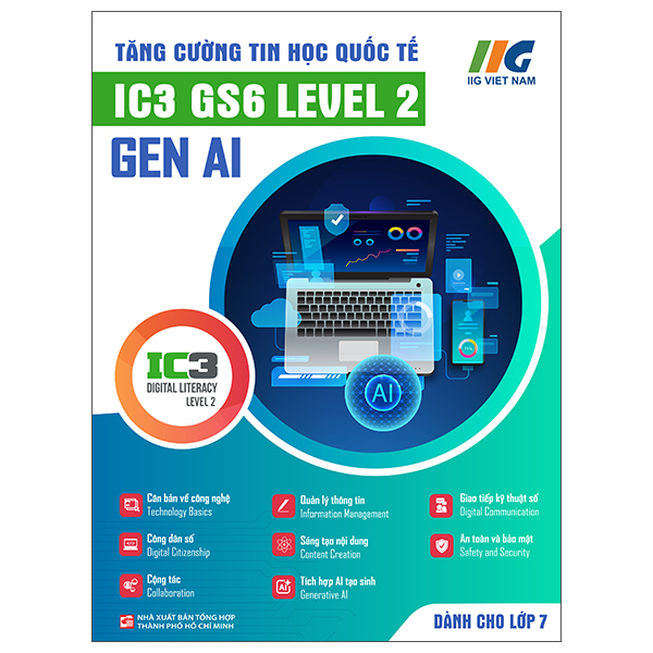 Tăng Cường Tin Học Quốc Tế - IC3 GS6 Level 3 - Gen AI - Dành Cho Lớp 8 - Ảnh 3