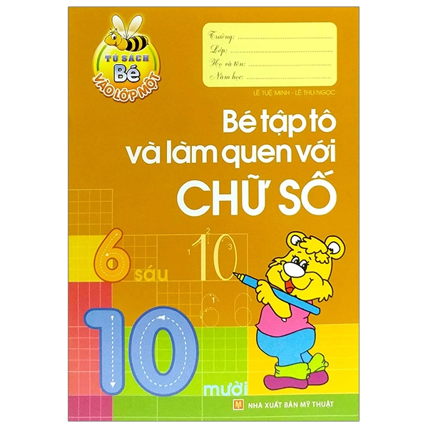 Tủ Sách Bé Vào Lớp Một - Bé Tập Tô Và Làm Quen Với Chữ Số (Tái Bản 2025)