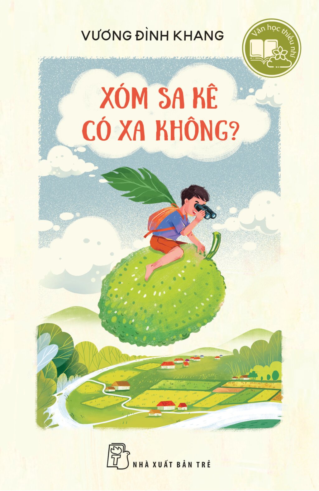 Văn Học Thiếu Nhi - Xóm Sa Kê Có Xa Không? - Ảnh 2